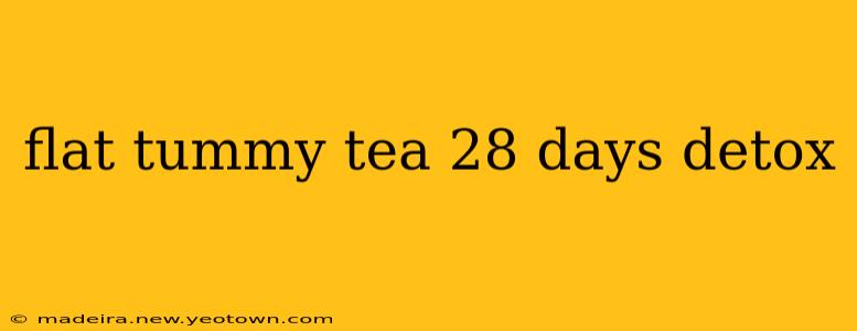 flat tummy tea 28 days detox