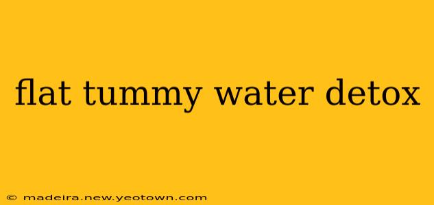 flat tummy water detox