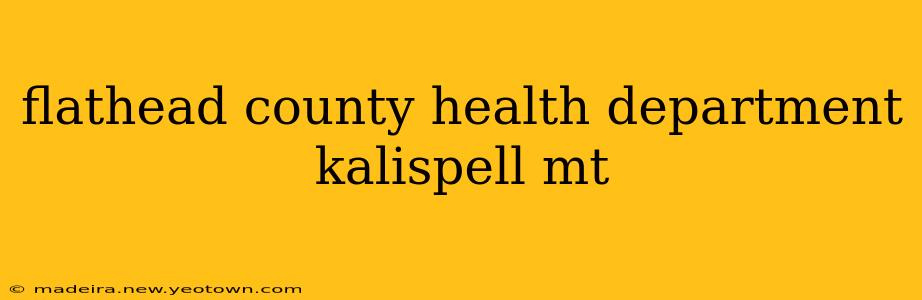 flathead county health department kalispell mt
