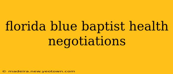 florida blue baptist health negotiations