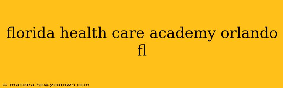 florida health care academy orlando fl