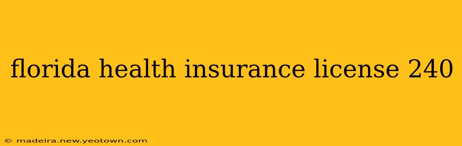 florida health insurance license 240