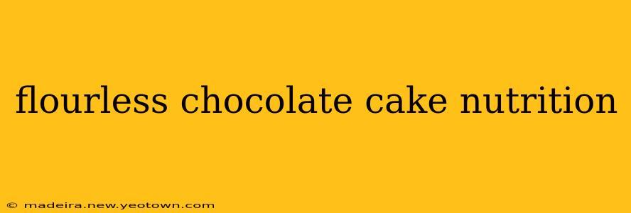 flourless chocolate cake nutrition