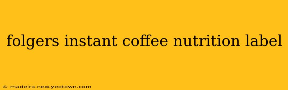 folgers instant coffee nutrition label