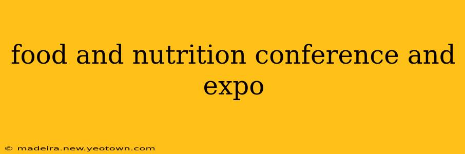 food and nutrition conference and expo