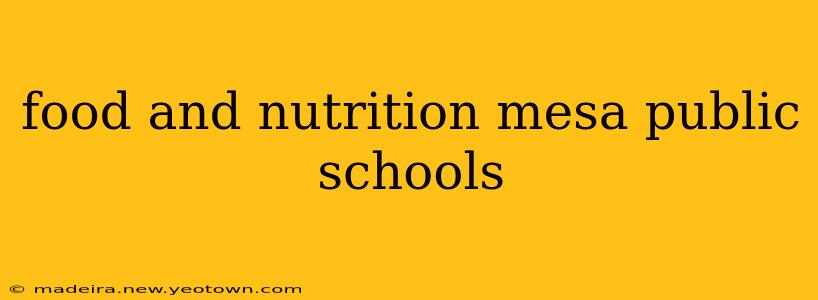 food and nutrition mesa public schools