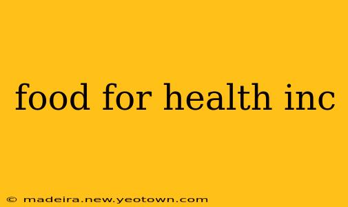 food for health inc
