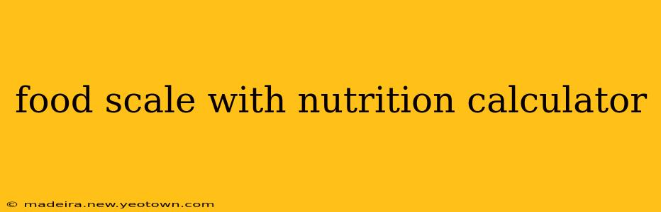 food scale with nutrition calculator