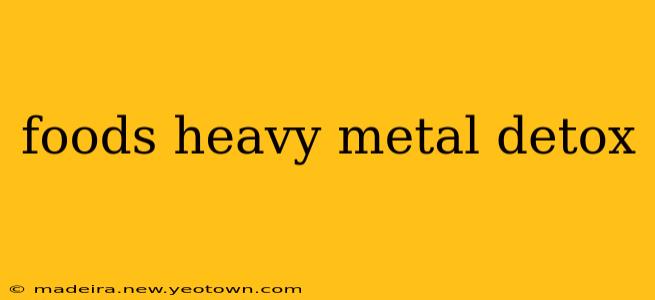 foods heavy metal detox