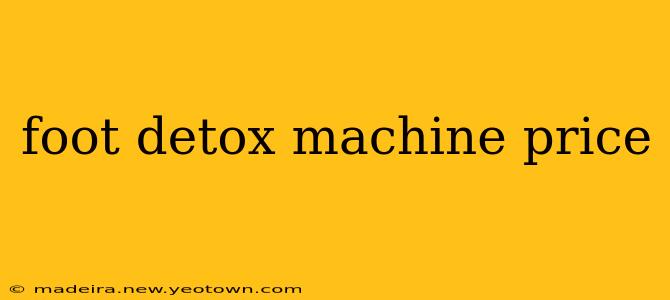 foot detox machine price