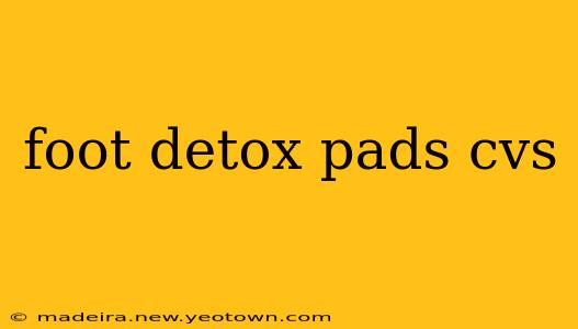 foot detox pads cvs