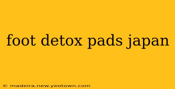 foot detox pads japan
