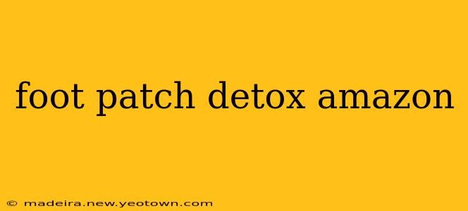 foot patch detox amazon