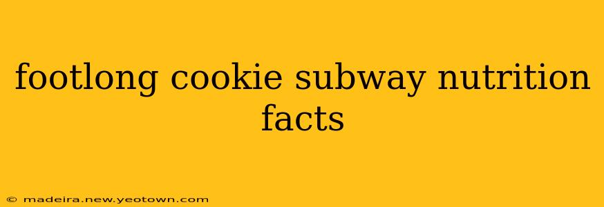footlong cookie subway nutrition facts