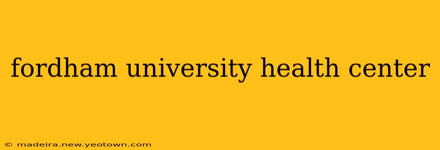 fordham university health center