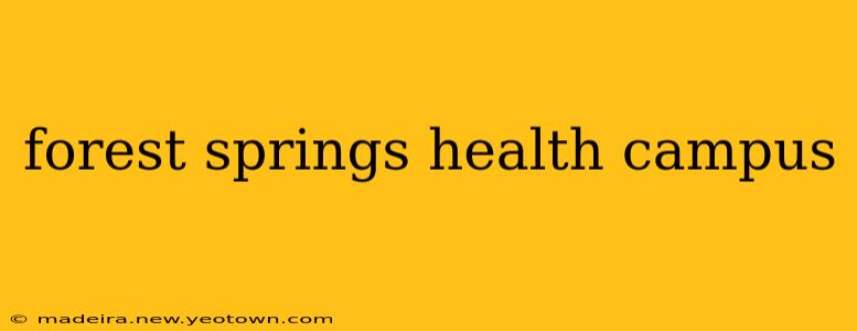 forest springs health campus