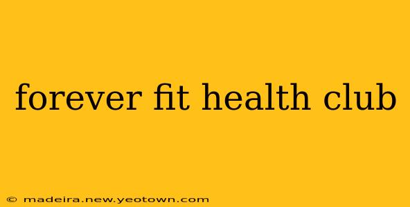forever fit health club