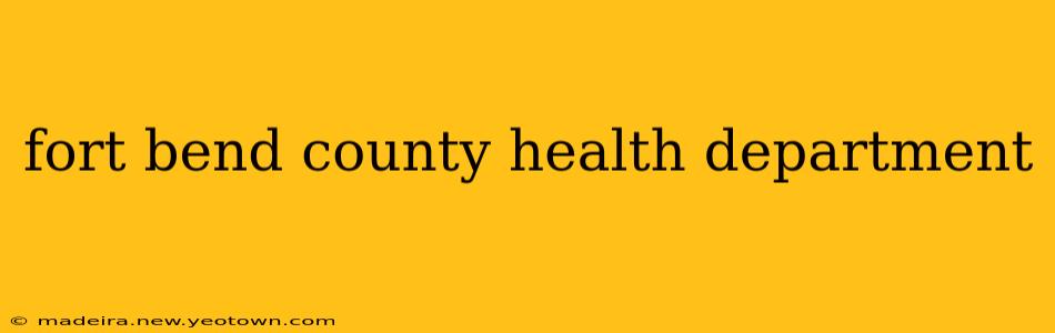 fort bend county health department