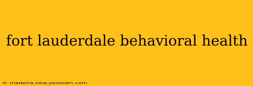 fort lauderdale behavioral health
