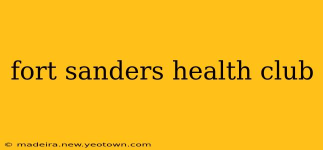 fort sanders health club