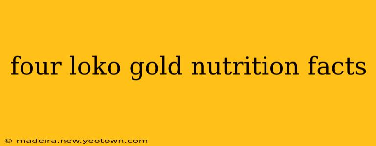 four loko gold nutrition facts