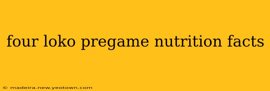 four loko pregame nutrition facts