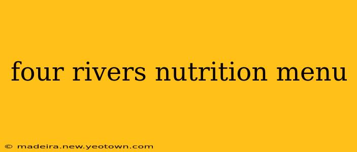 four rivers nutrition menu