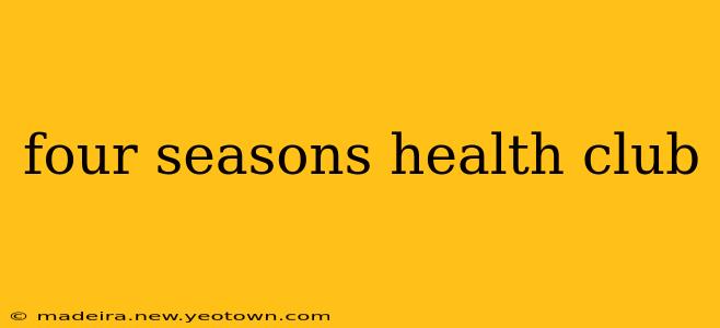 four seasons health club