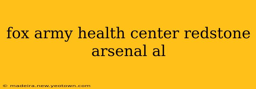 fox army health center redstone arsenal al