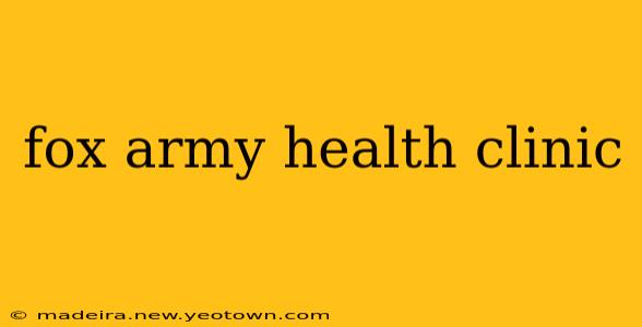 fox army health clinic