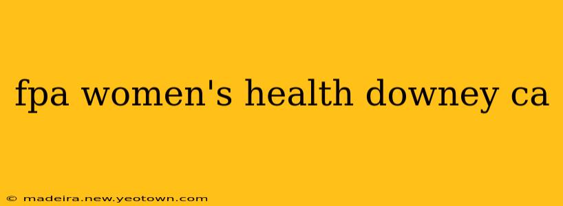 fpa women's health downey ca