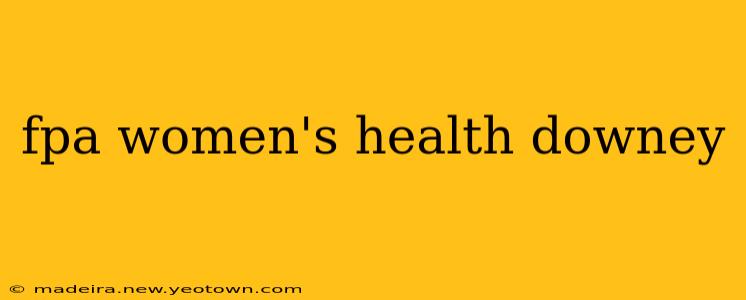 fpa women's health downey