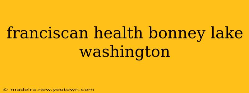 franciscan health bonney lake washington