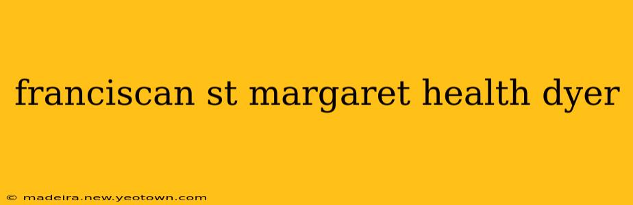 franciscan st margaret health dyer