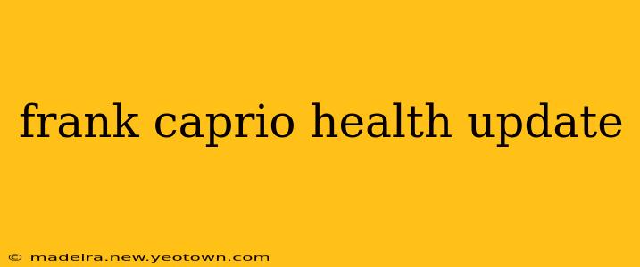 frank caprio health update