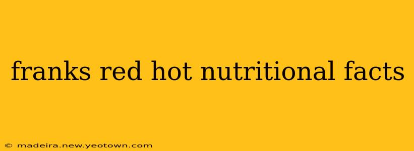franks red hot nutritional facts