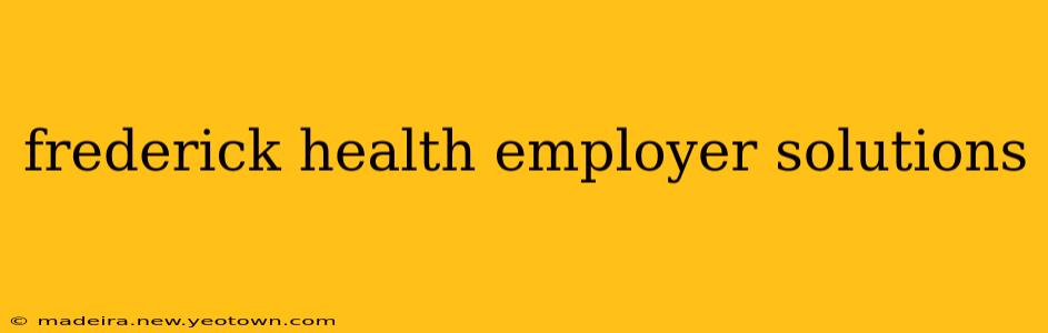 frederick health employer solutions