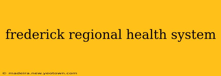 frederick regional health system