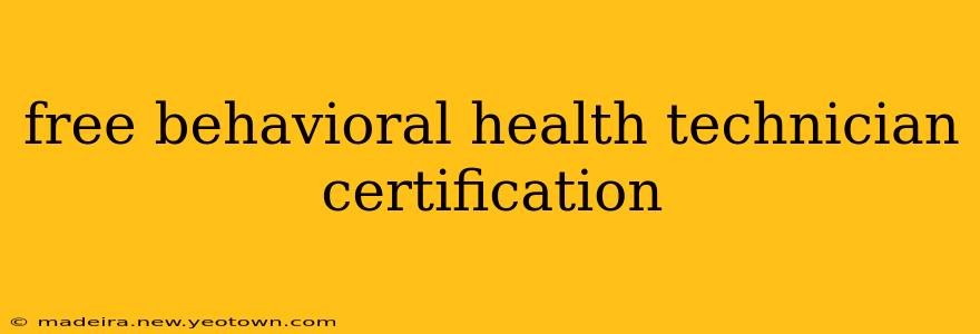 free behavioral health technician certification