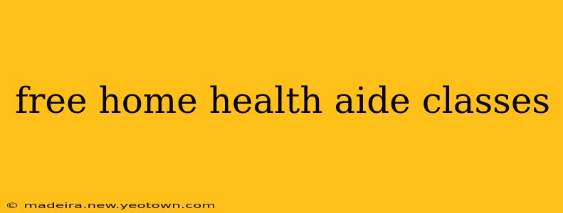 free home health aide classes