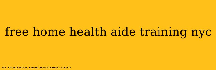 free home health aide training nyc