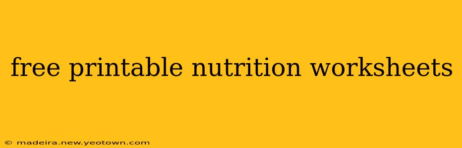 free printable nutrition worksheets