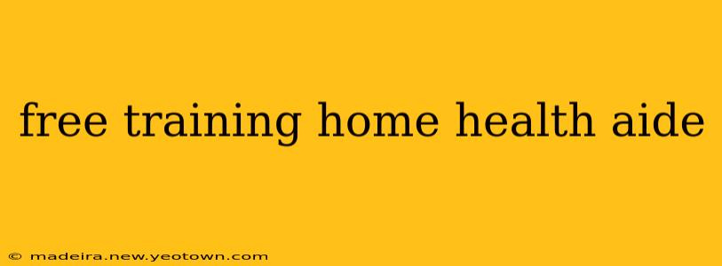 free training home health aide