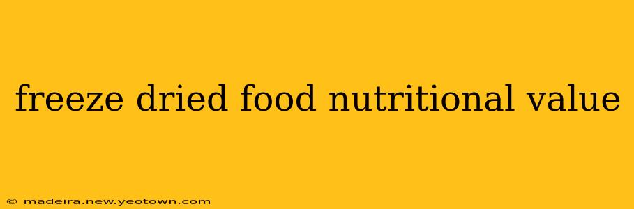 freeze dried food nutritional value