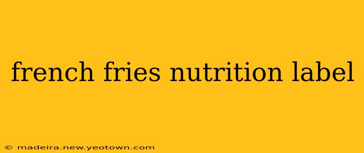 french fries nutrition label