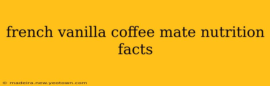 french vanilla coffee mate nutrition facts