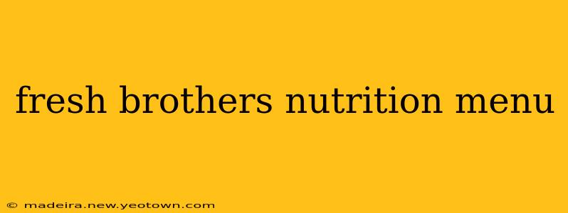 fresh brothers nutrition menu