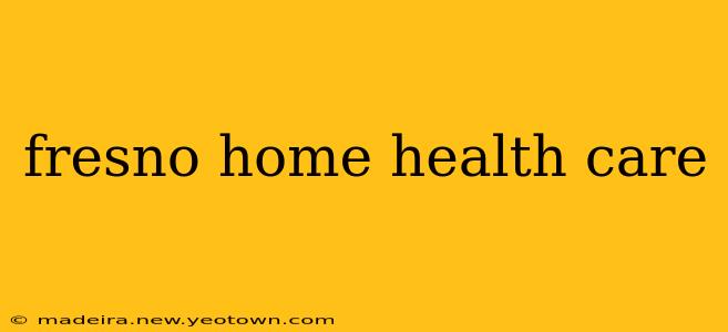 fresno home health care