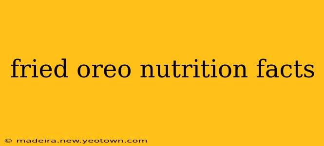 fried oreo nutrition facts