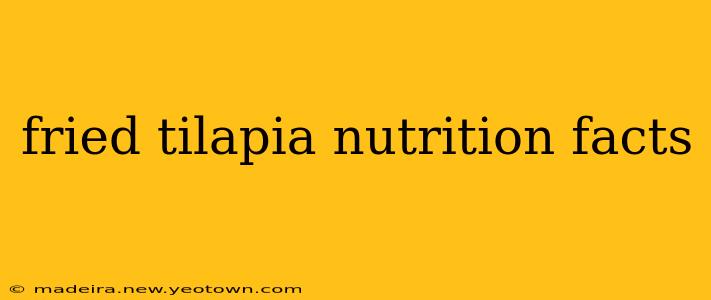 fried tilapia nutrition facts